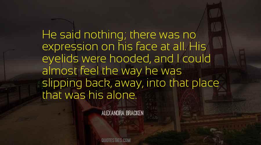 Feel All Alone Quotes #1189812