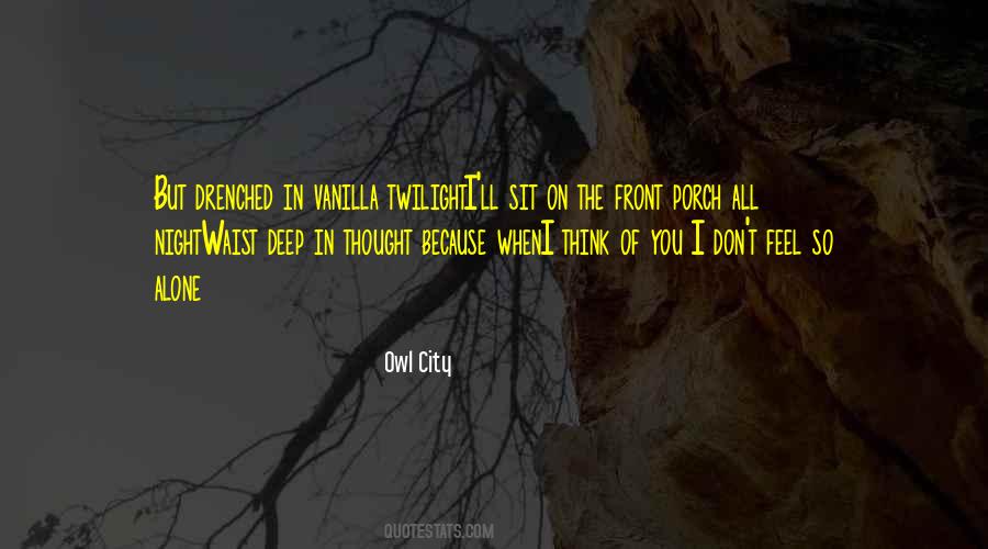 Feel All Alone Quotes #1366020