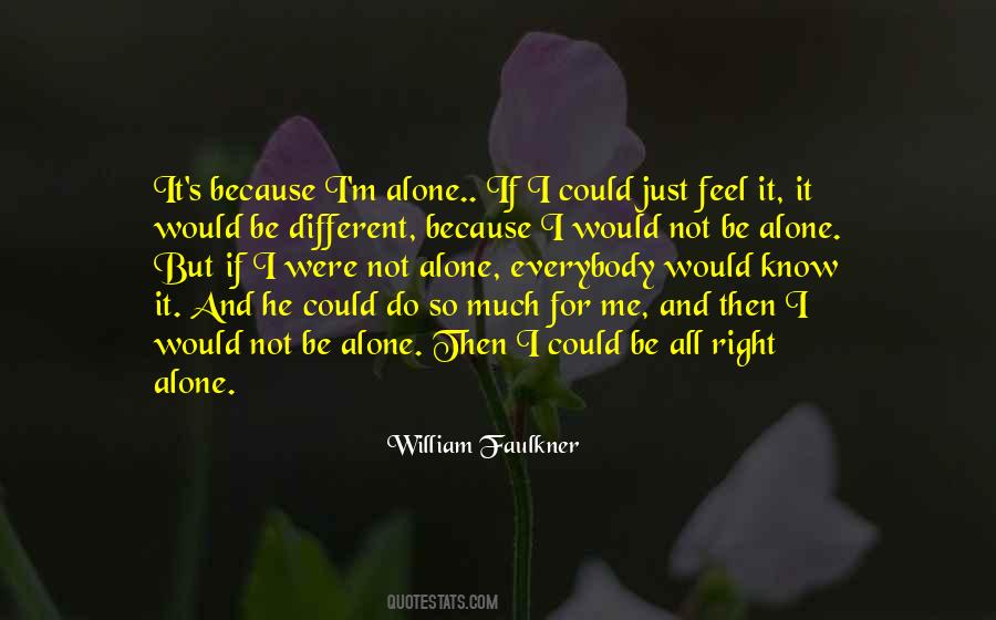 Feel All Alone Quotes #683262