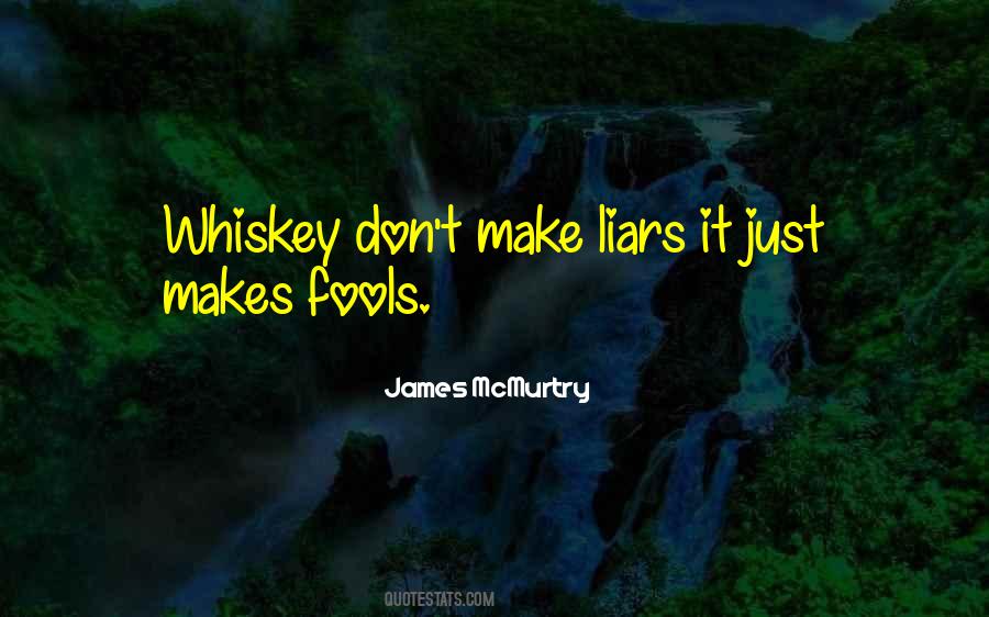 Whiskey Whiskey Quotes #1300491
