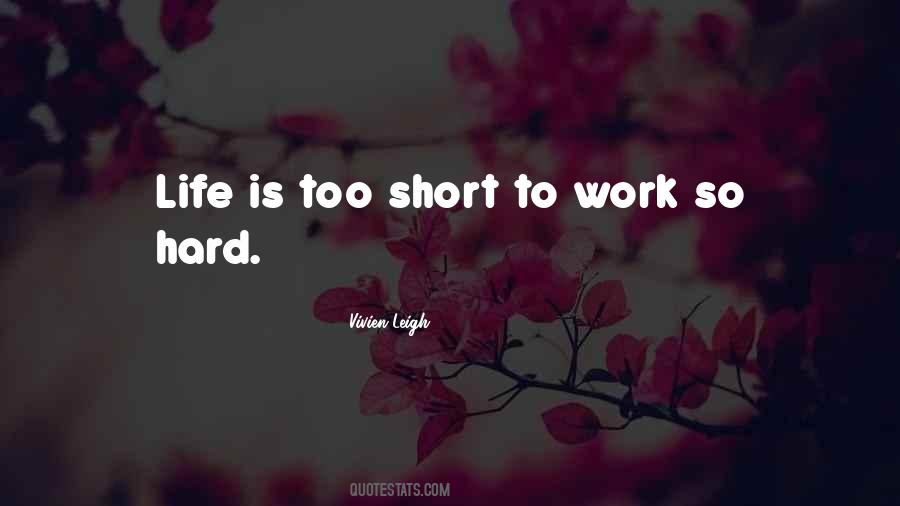 Life Is Hard Work Quotes #494834