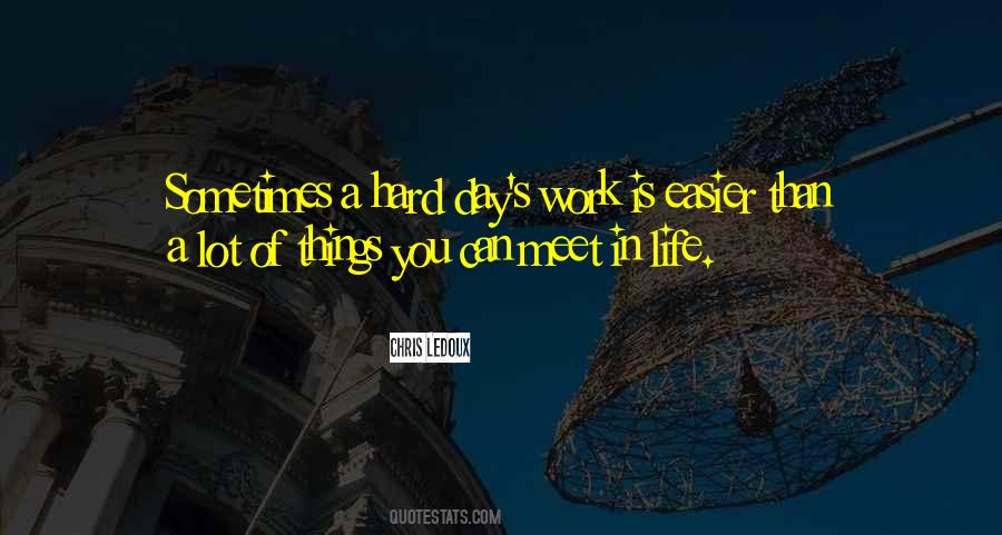 Life Is Hard Work Quotes #736507