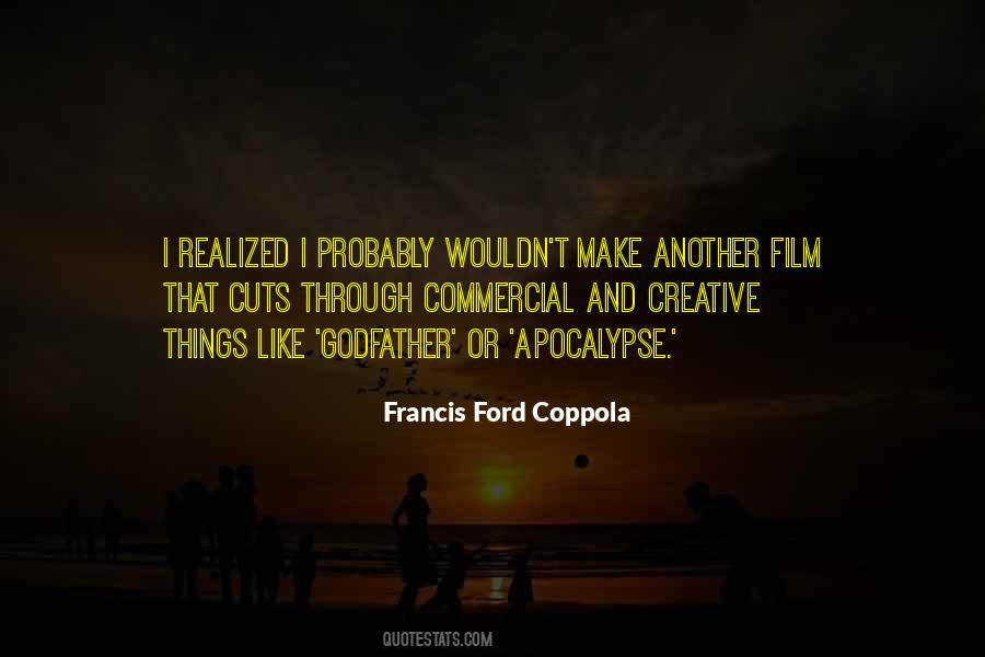 Ford Coppola Quotes #113101