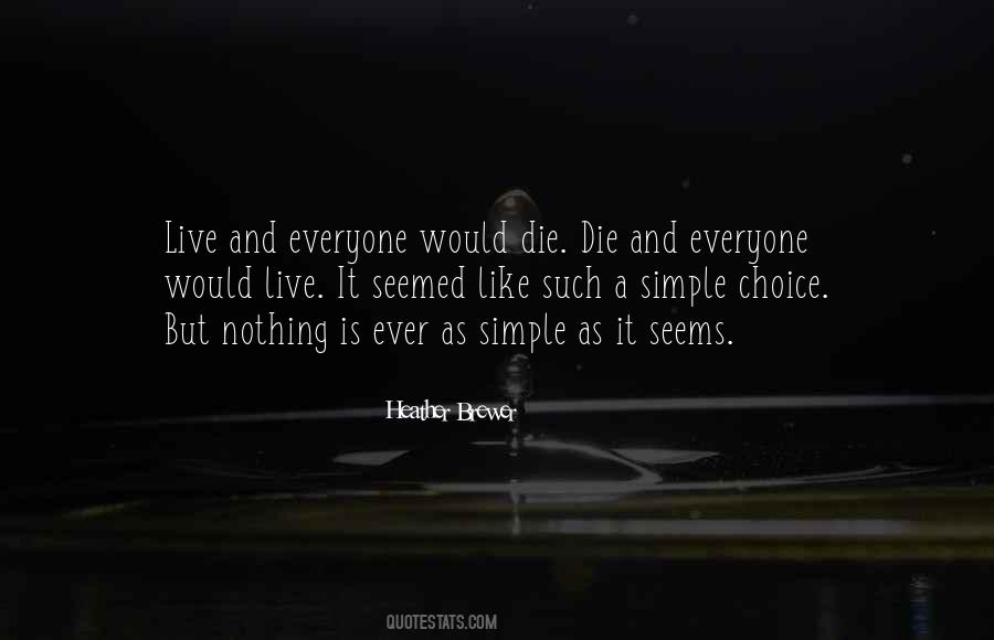 Nothing Is Ever Simple Quotes #1812098