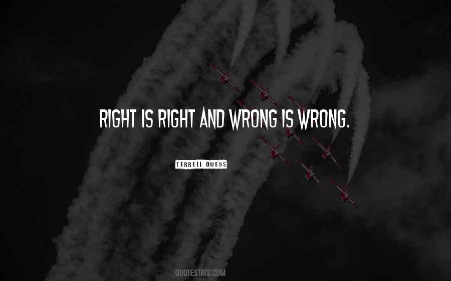 Wrong Is Right Quotes #215836