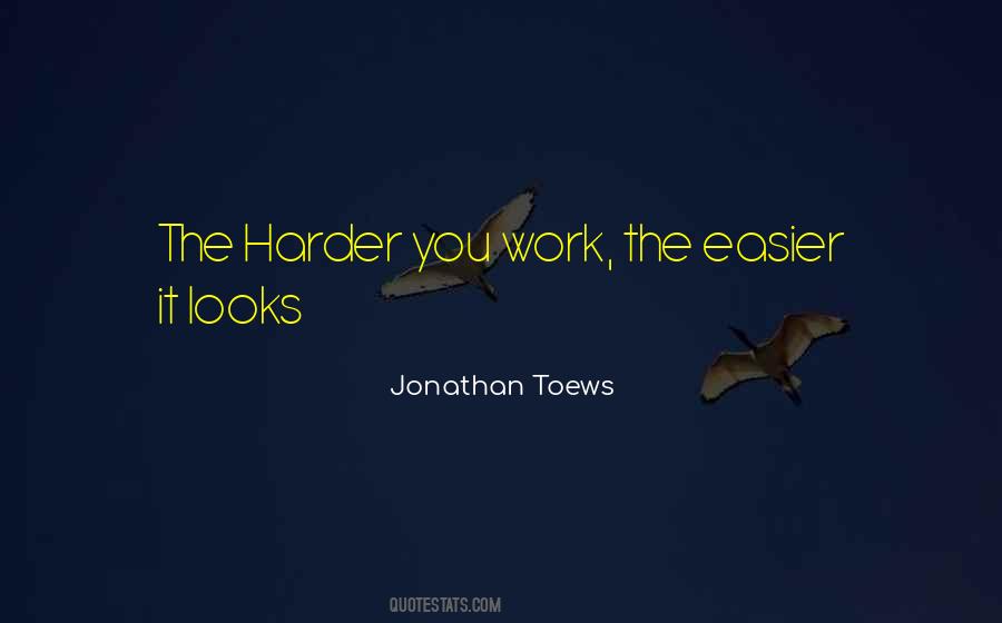 Harder Than It Looks Quotes #1187655