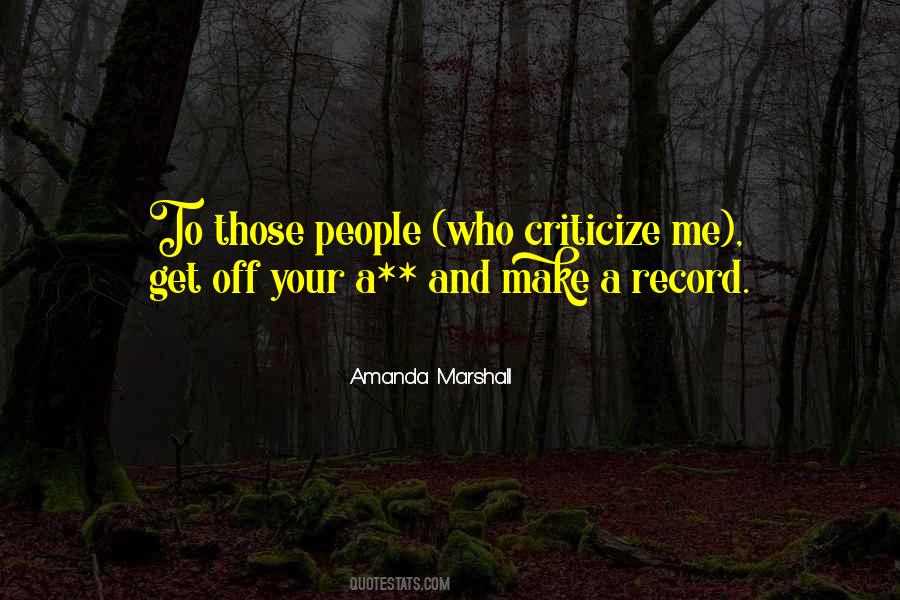 People Who Criticize You Quotes #396314