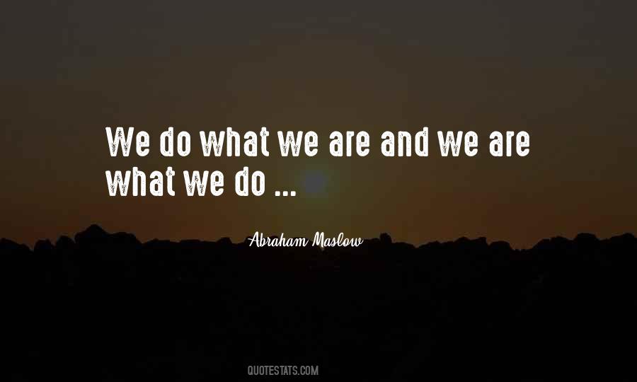 We Are What We Do Quotes #1730245