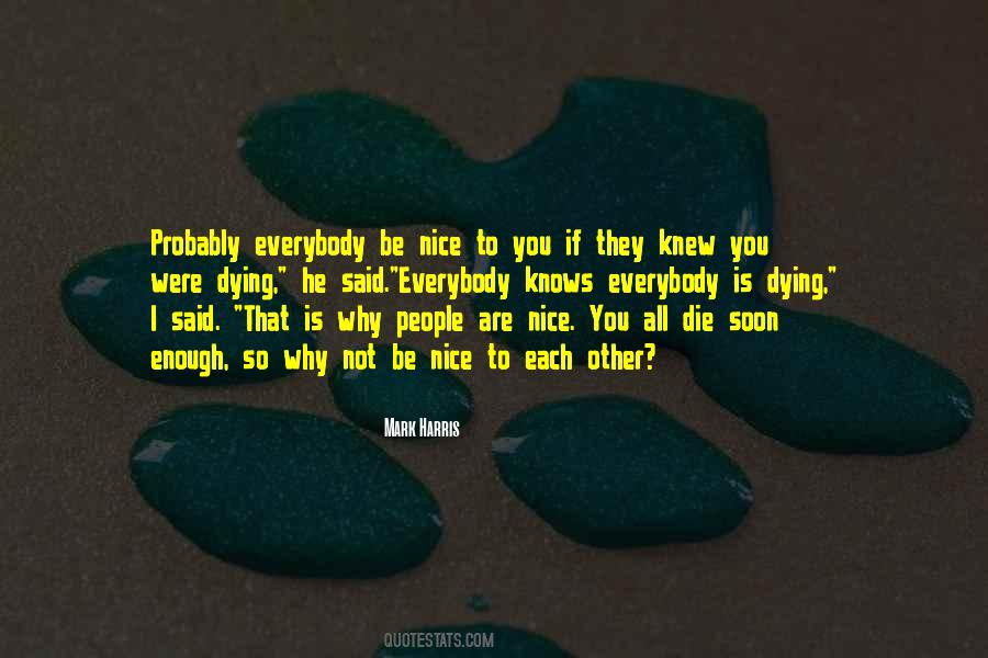 Soon To Die Quotes #1010042