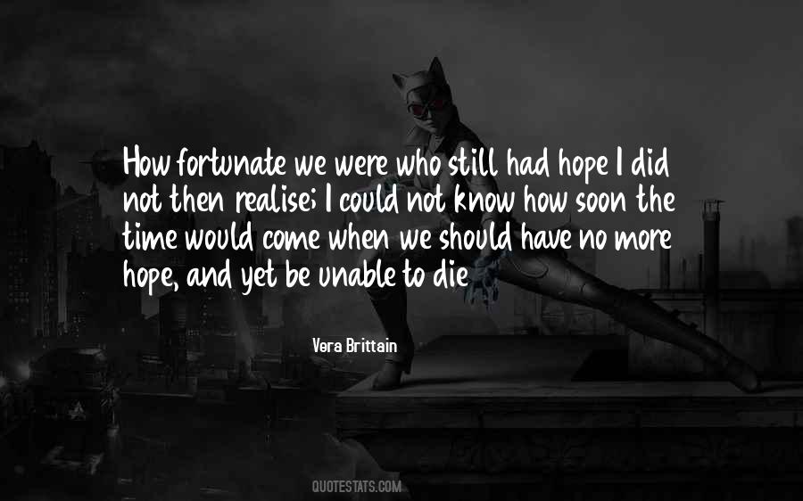 Soon To Die Quotes #1517935