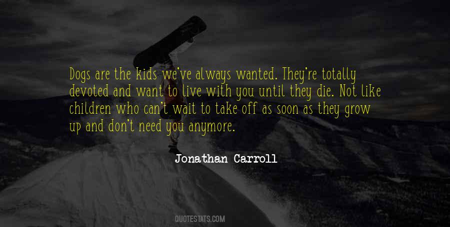 Soon To Die Quotes #1840508