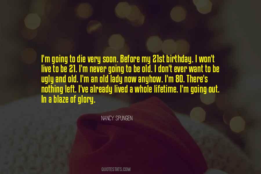 Soon To Die Quotes #576448