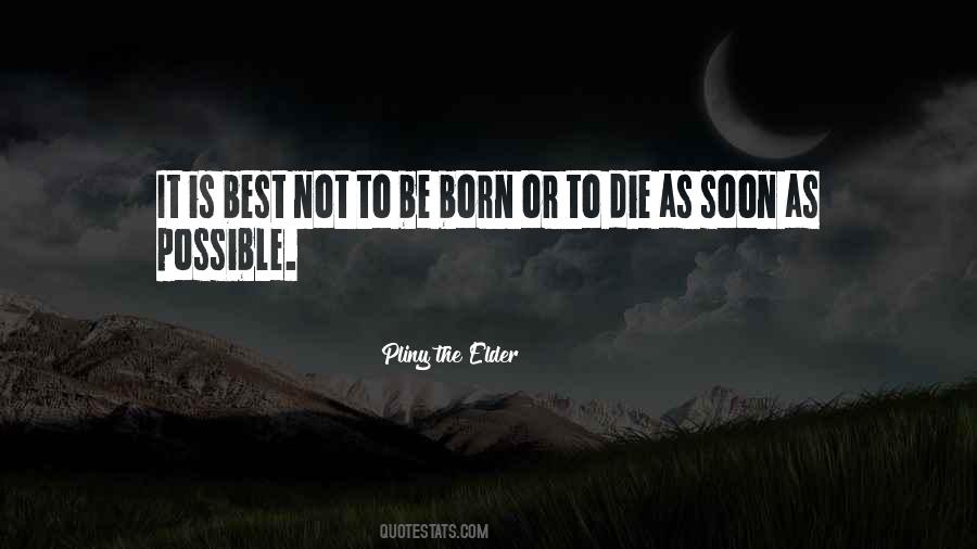Soon To Die Quotes #626651