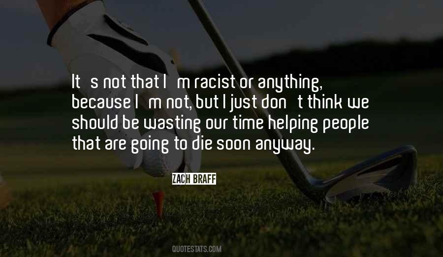 Soon To Die Quotes #642827
