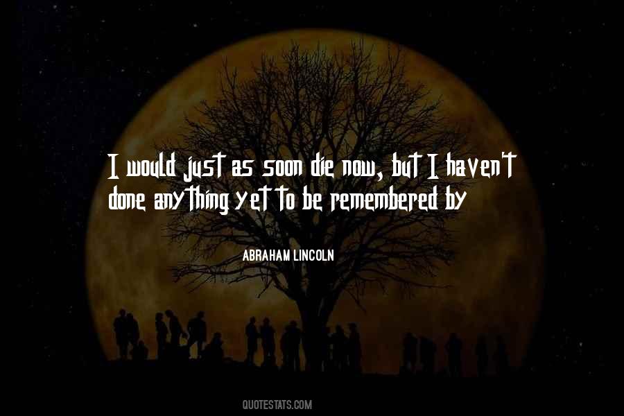 Soon To Die Quotes #791423