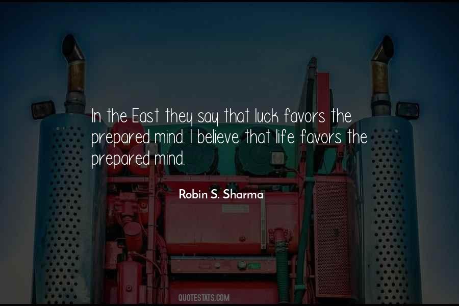 Luck Favors The Prepared Mind Quotes #187980