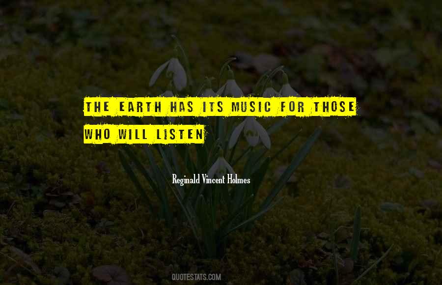 The Earth Has Music Quotes #1448555