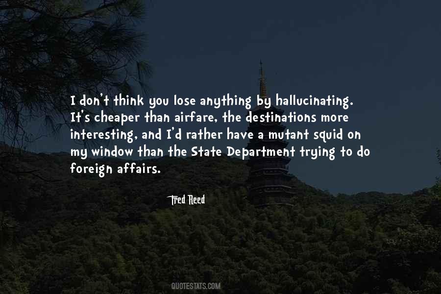 Quotes About Hallucinating #1360819