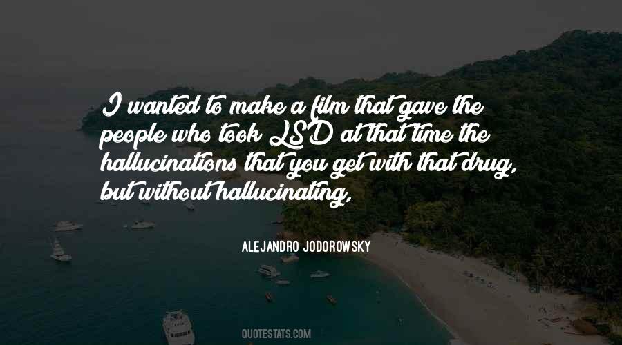Quotes About Hallucinating #1594567