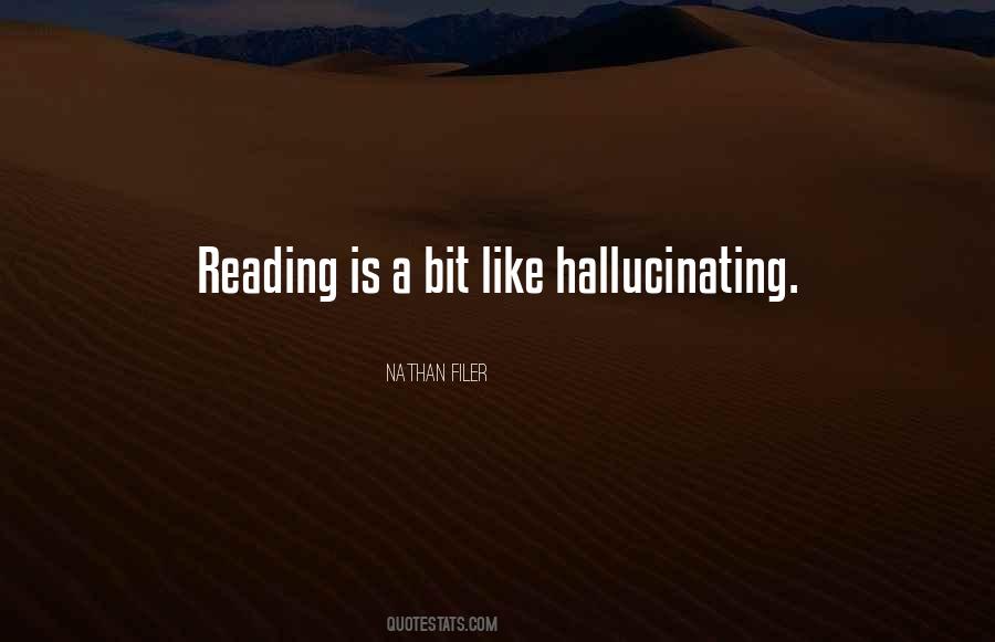 Quotes About Hallucinating #412749