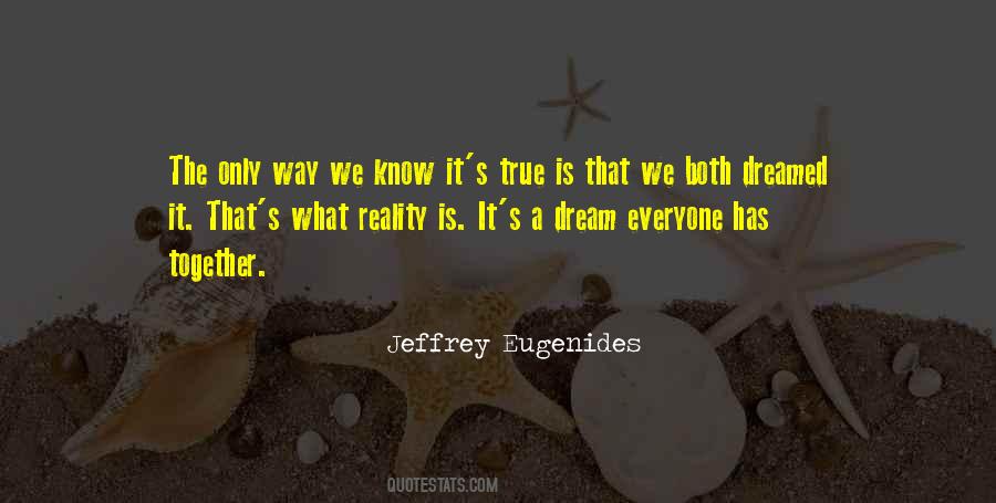 Everyone Has A Dream Quotes #779146