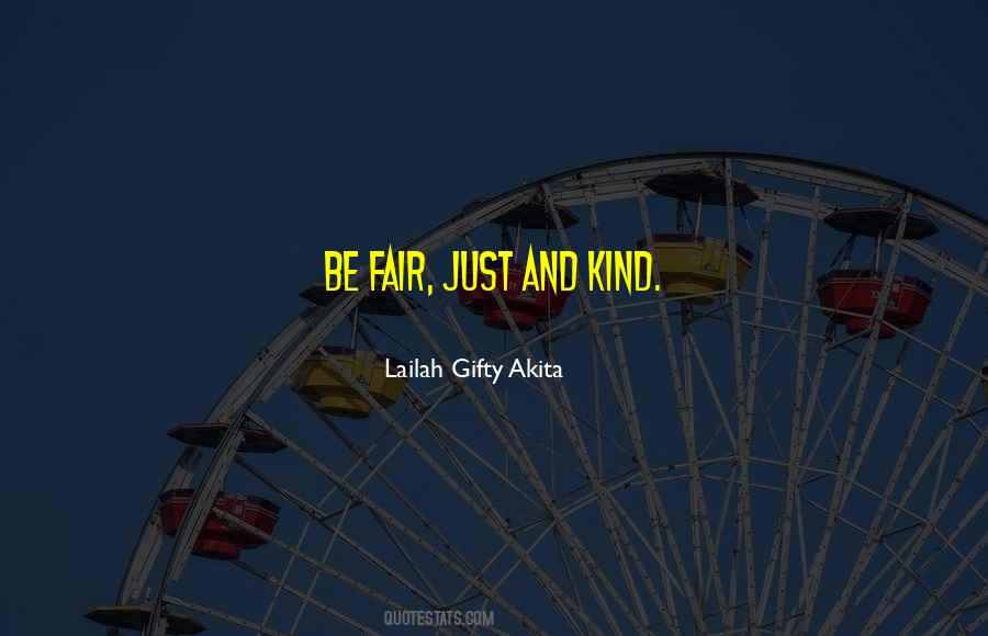 Fair And Just Quotes #264339