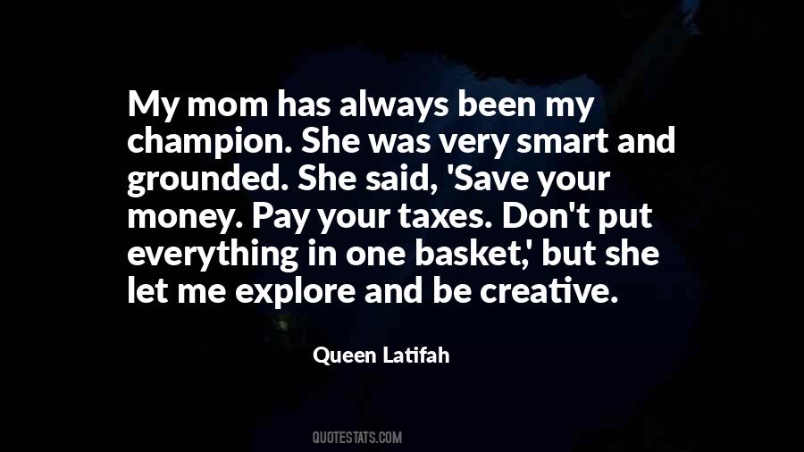 Mom Always Said Quotes #1584290