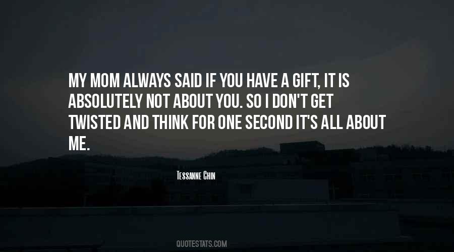 Mom Always Said Quotes #1795716