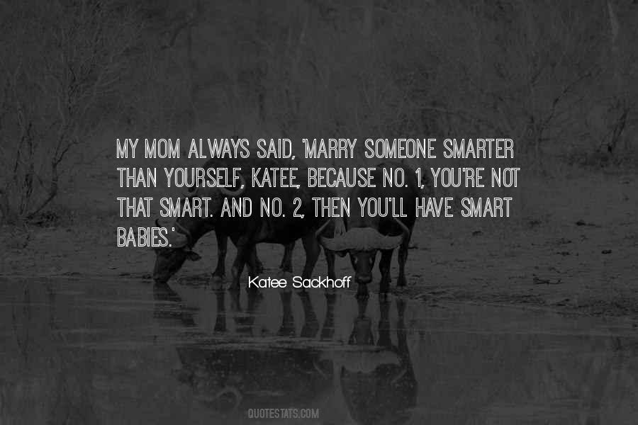 Mom Always Said Quotes #753646