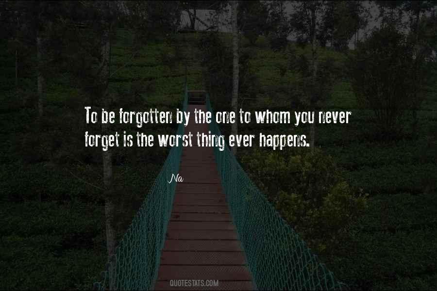 Never To Be Forgotten Quotes #1401579