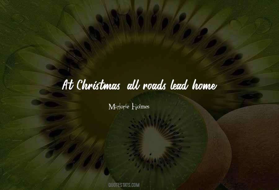 All Roads Lead Home Quotes #214912