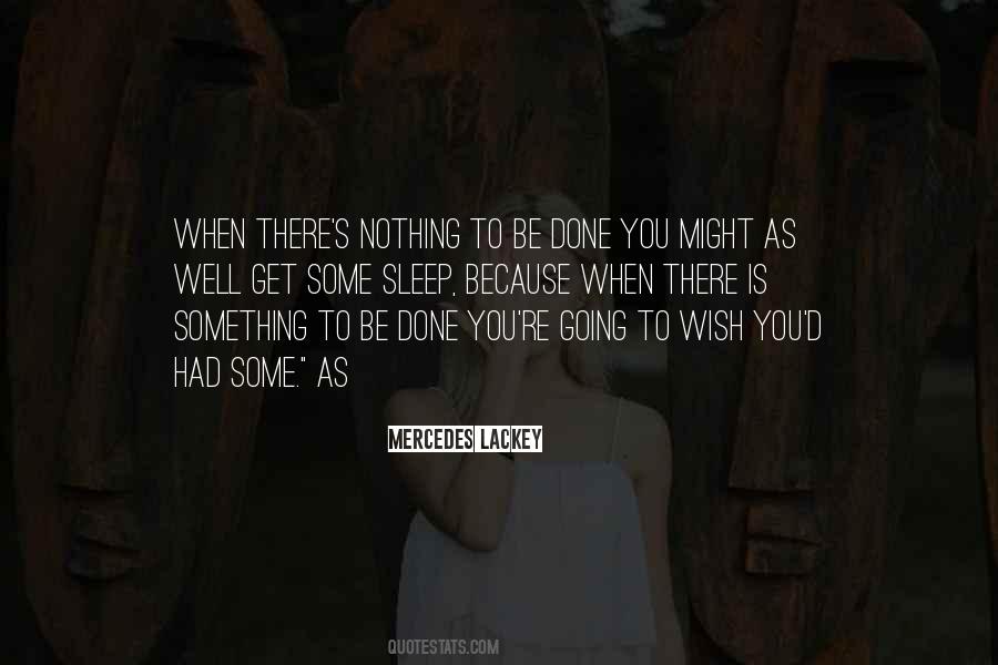 Nothing To Be Done Quotes #1249744