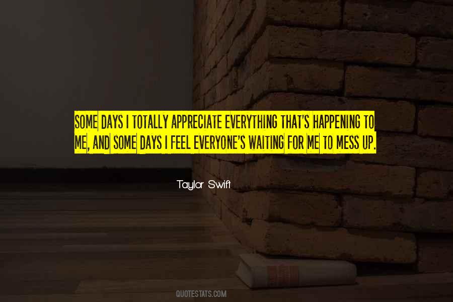 Not Everyone Will Appreciate Quotes #298068