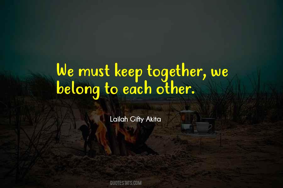 We Belong To Each Other Quotes #188447