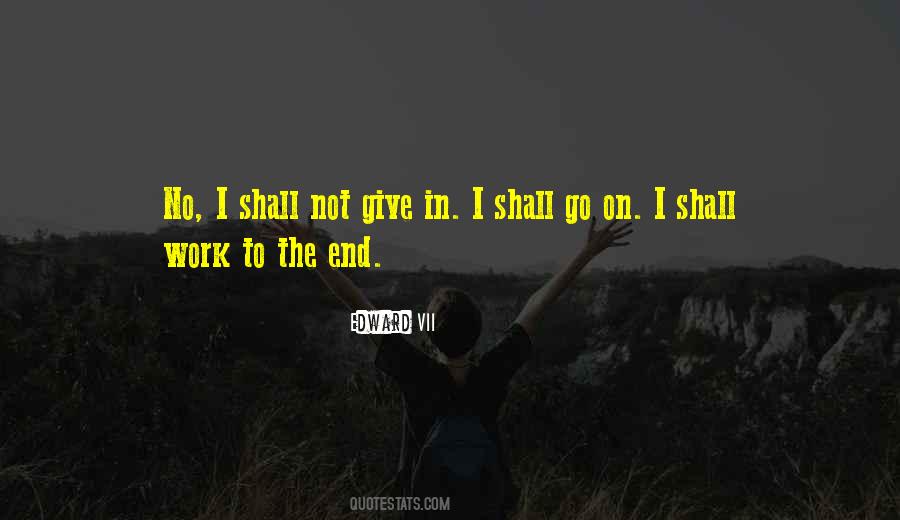 I Shall Go Quotes #1154400