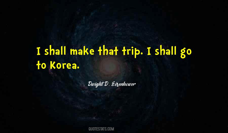 I Shall Go Quotes #491902