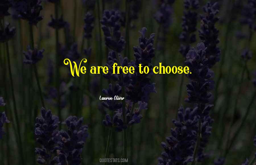 Free To Choose Quotes #1031792