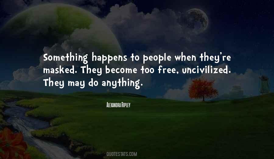 Free To Do Anything Quotes #152238