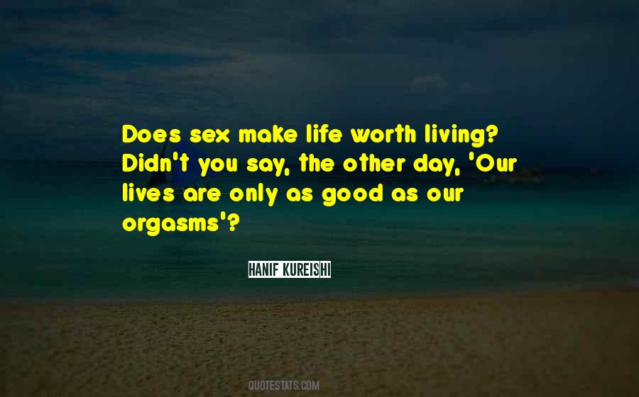 The Only Life Worth Living Quotes #383811