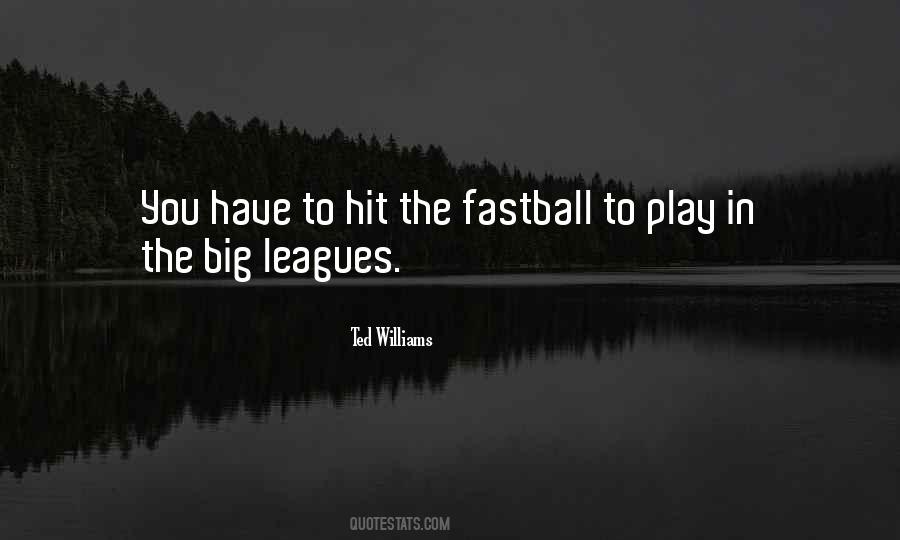 Play In The Big Leagues Quotes #1857011