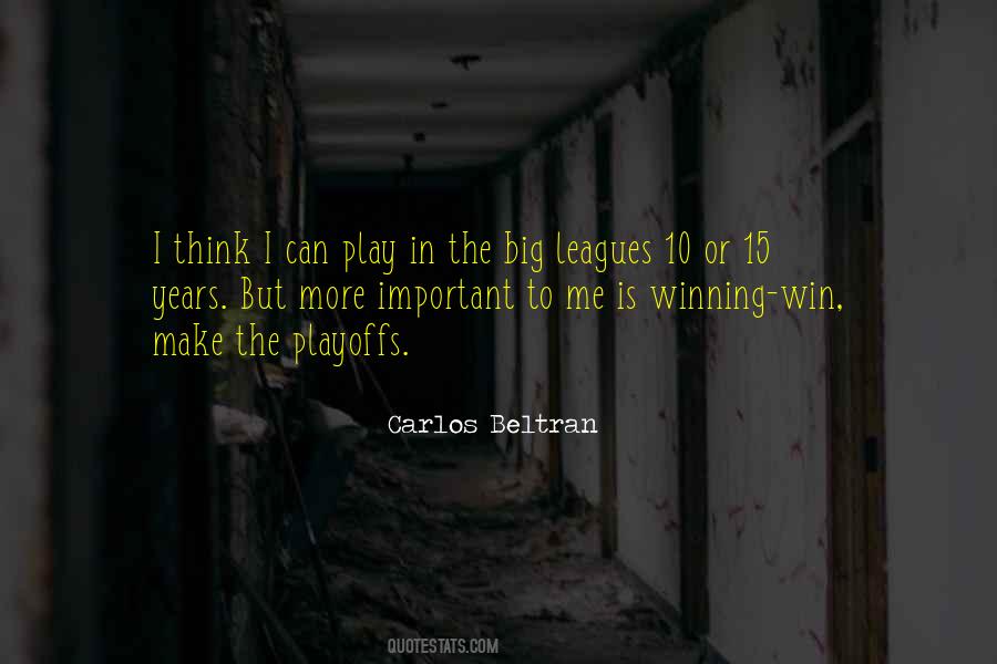 Play In The Big Leagues Quotes #814508