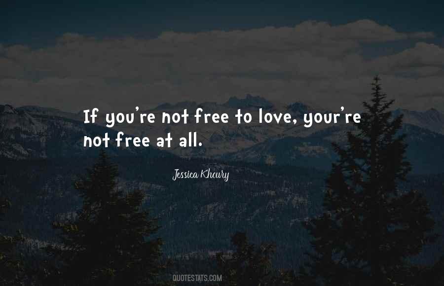 Free To Love Quotes #1848403