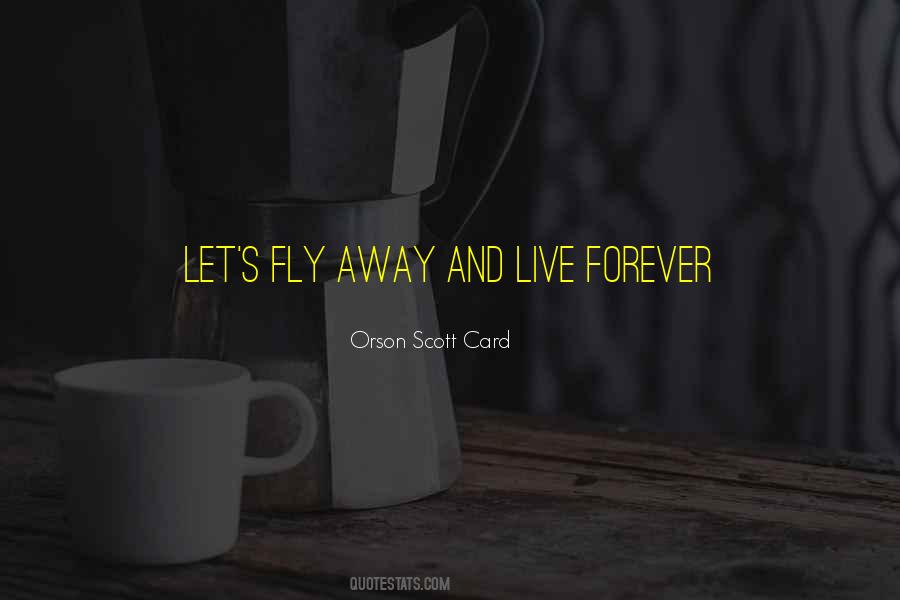 Life Fly Quotes #1063583