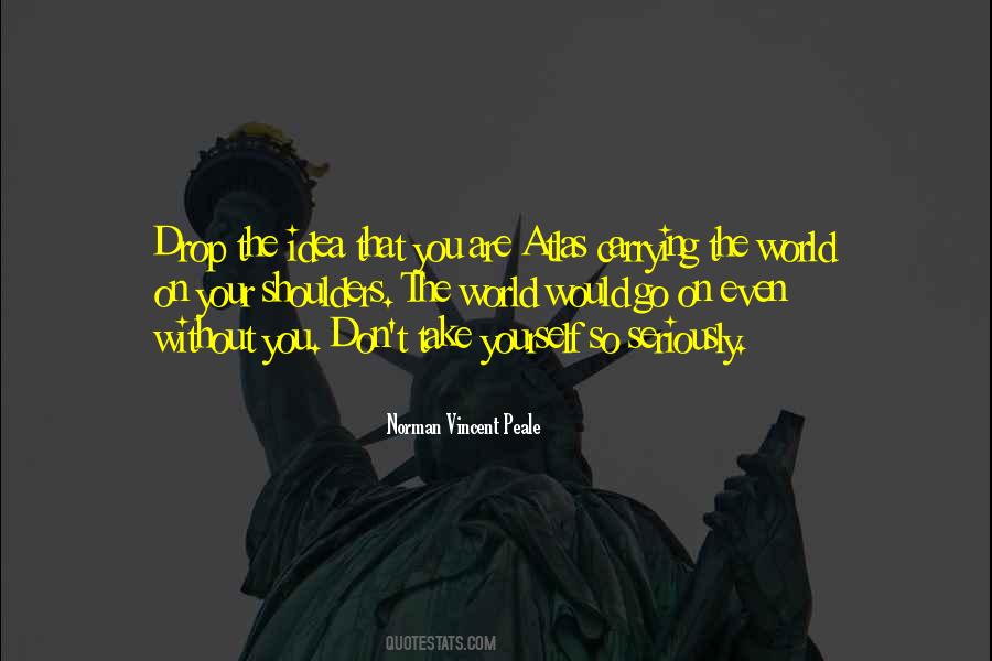 Take Yourself Seriously Quotes #716999