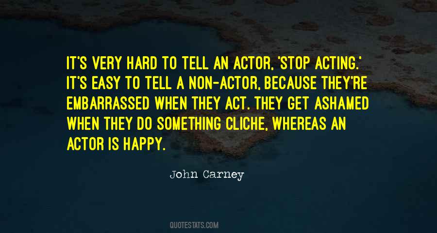 Stop Acting Quotes #1084329