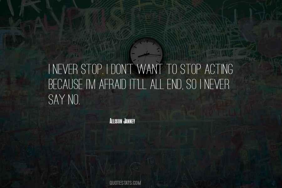 Stop Acting Quotes #1492806