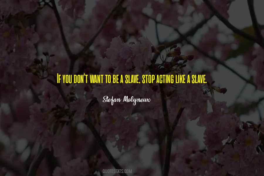 Stop Acting Quotes #1875455