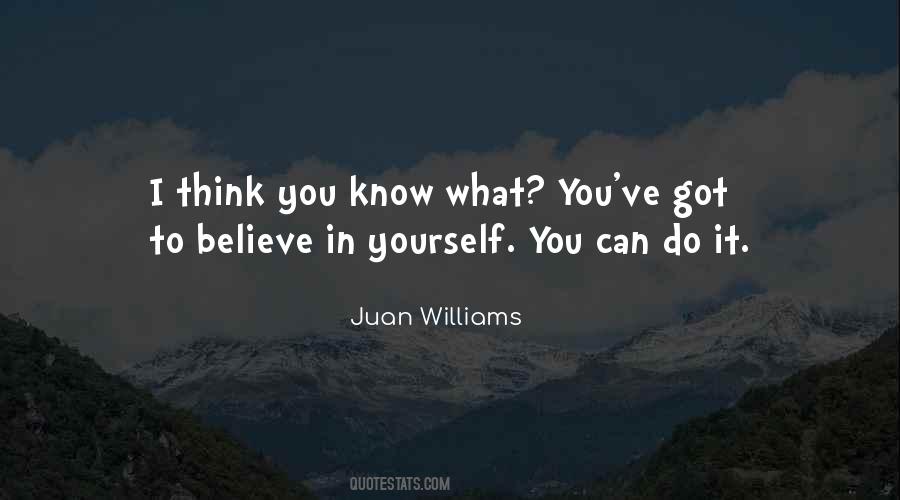 Believe In Yourself You Can Do It Quotes #387353