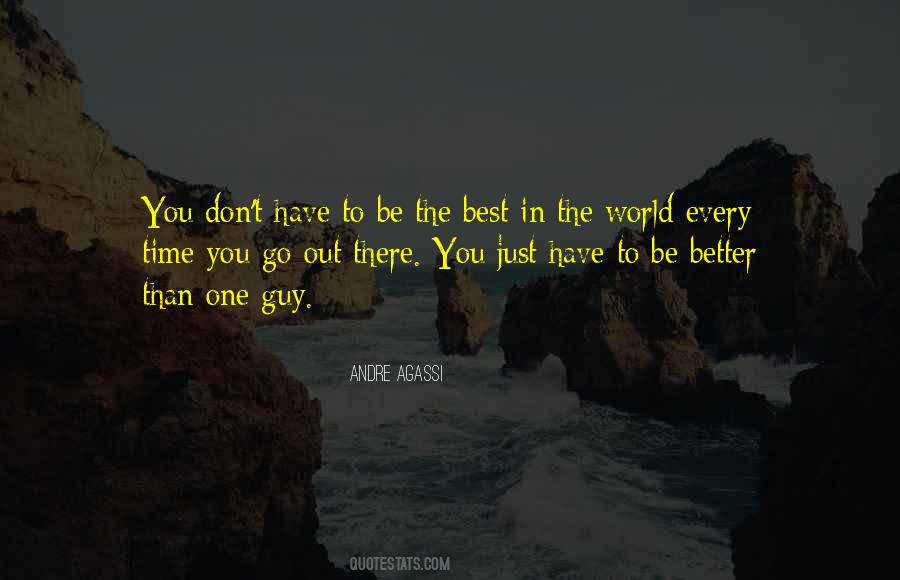 Quotes About The Best In The World #1162412