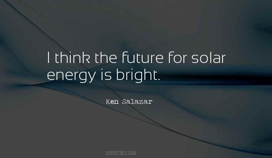 Your Future Will Be Bright Quotes #9971